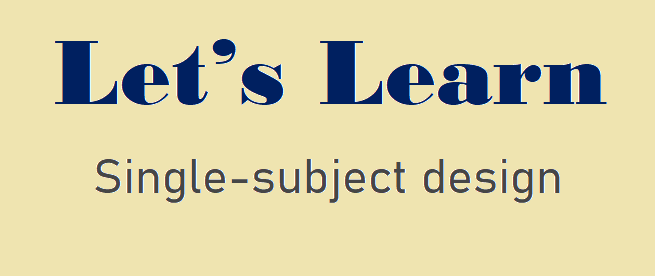 Single-subject designs in behavioral sciences